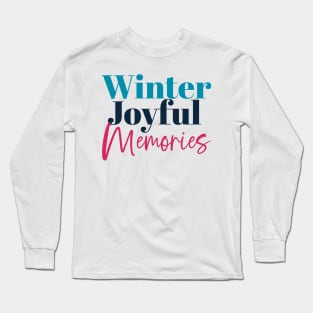 Winter Joyful Memories: Festive Holiday Quotes Long Sleeve T-Shirt